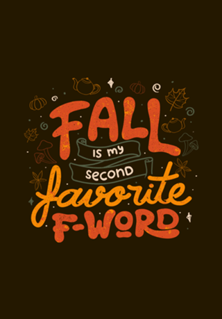 Fall is my Second Favorite F-word