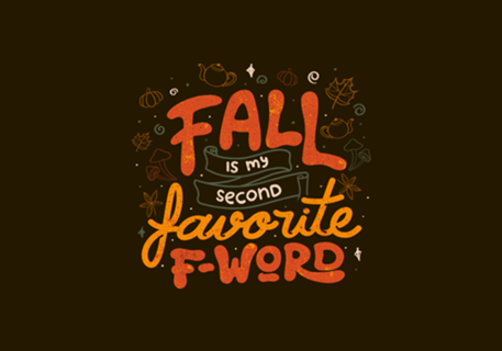 Fall is my Second Favorite F-word