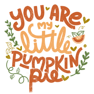 You Are My Little Pumpkin Pie