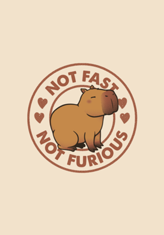 Not Fast Not Furious Capybara