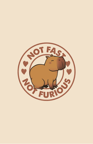 Not Fast Not Furious Capybara