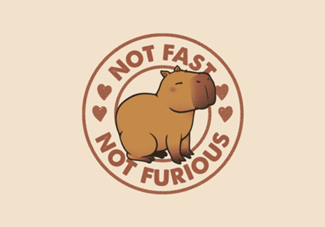 Not Fast Not Furious Capybara