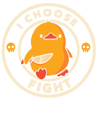 I Choose Fight Funny Duck