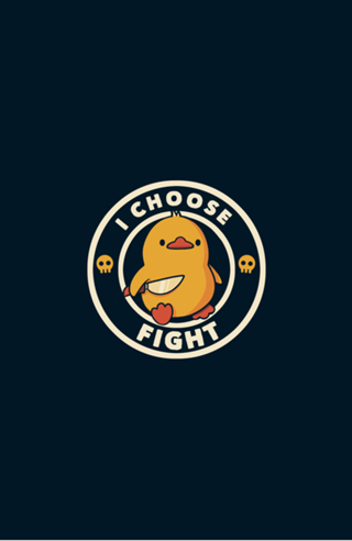 I Choose Fight Funny Duck