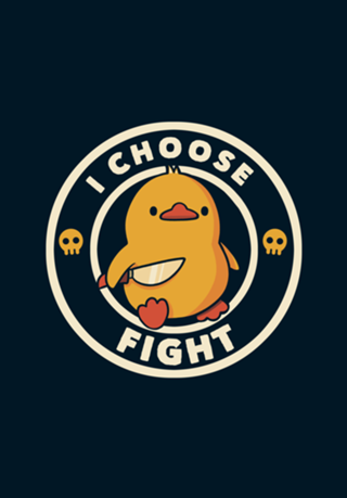 I Choose Fight Funny Duck