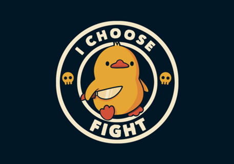 I Choose Fight Funny Duck