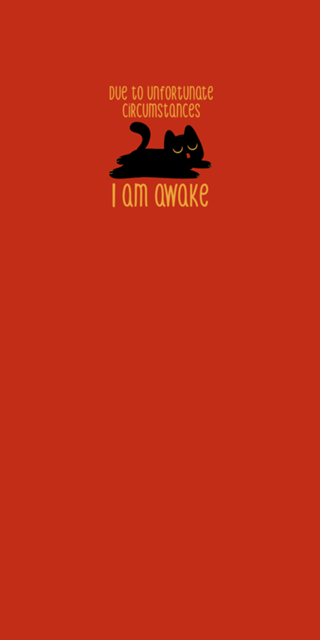 Due to Unfortunate Circumstances I Am Awake