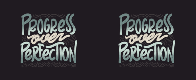 Progress Over Perfection