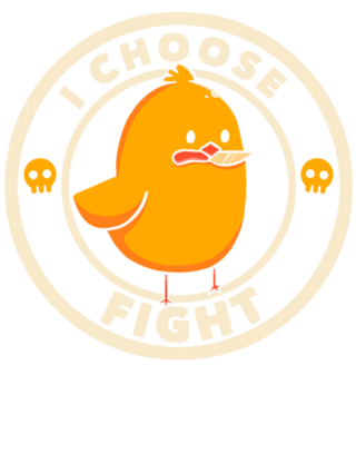 I Choose Fight Funny Bird