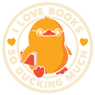 I Love Books So Ducking Much
