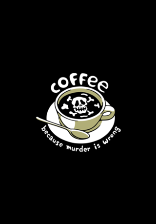 Coffee Because Murder Is Wrong Skeleton