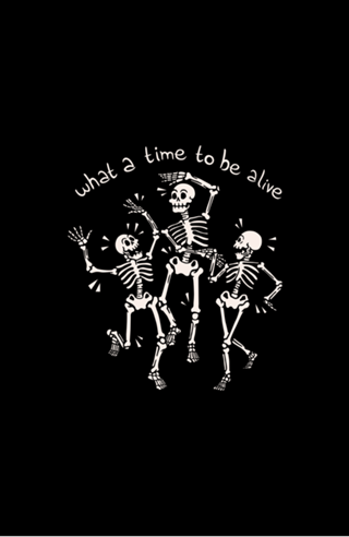 What a Time To Be Alive Skeleton