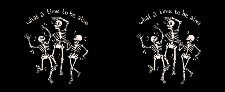 What a Time To Be Alive Skeleton