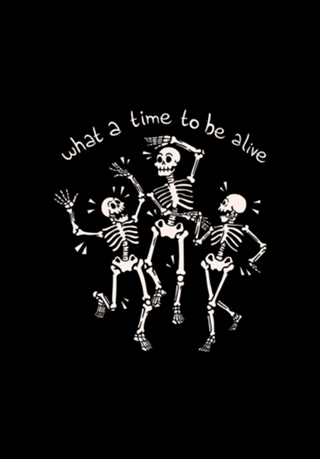 What a Time To Be Alive Skeleton