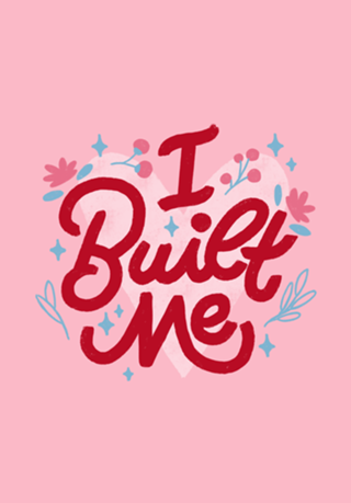 I Built Me