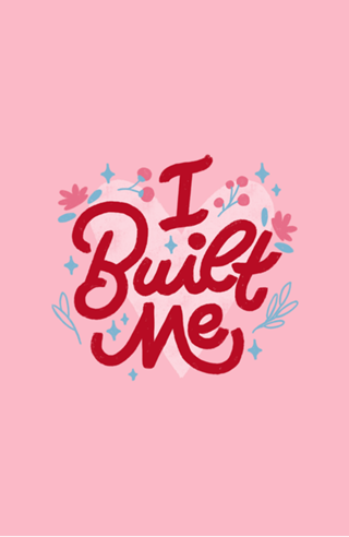 I Built Me