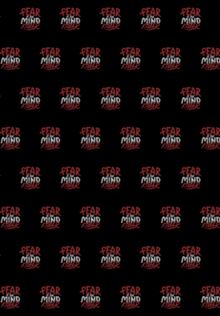 Fear Is The Mind Killer