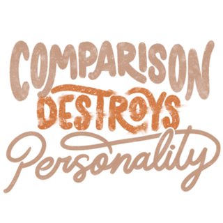 Comparison Destroys Personality