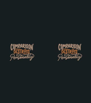Comparison Destroys Personality