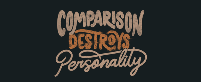 Comparison Destroys Personality