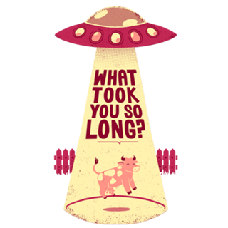 Why Did You Took So Long Alien Funny Viva Magenta
