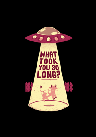 Why Did You Took So Long Alien Funny Viva Magenta
