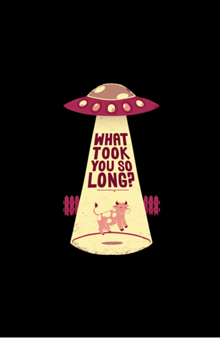 Why Did You Took So Long Alien Funny Viva Magenta