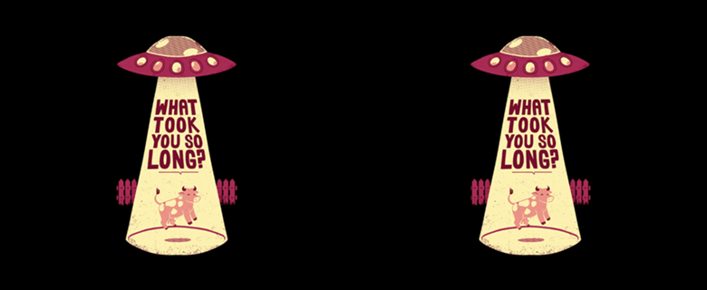 Why Did You Took So Long Alien Funny Viva Magenta