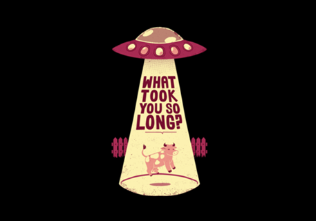 Why Did You Took So Long Alien Funny Viva Magenta