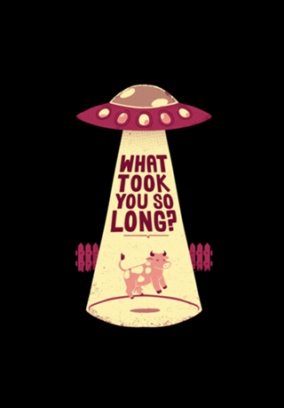 Why Did You Took So Long Alien Funny Viva Magenta