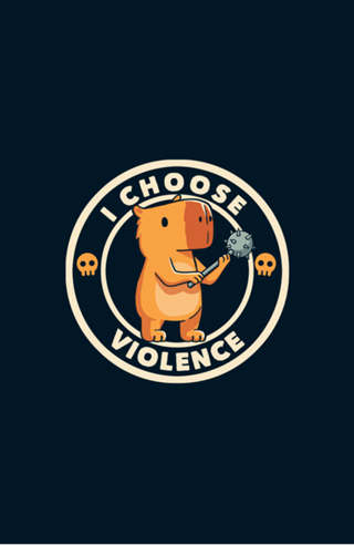 I Choose Violence Funny Capybara