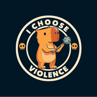 I Choose Violence Funny Capybara