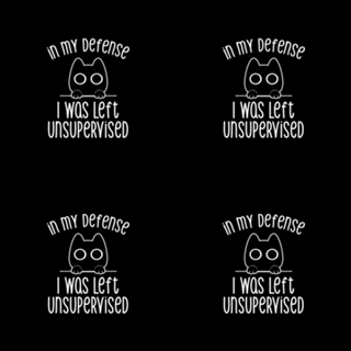 In my Defense I Was Left Unsupervised