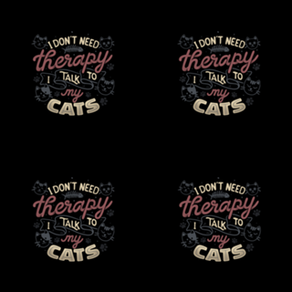 I Don’t Need Therapy I Talk To My Cats