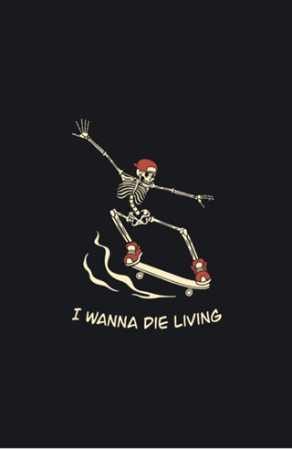 I Wanna Die Living Skeleton
