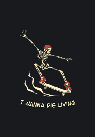 I Wanna Die Living Skeleton