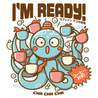 I'm Ready Coffee Octopus