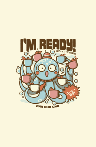 I'm Ready Coffee Octopus