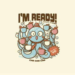 I'm Ready Coffee Octopus