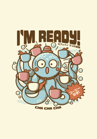 I'm Ready Coffee Octopus