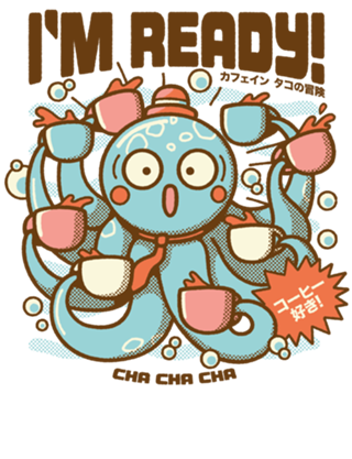 I'm Ready Coffee Octopus