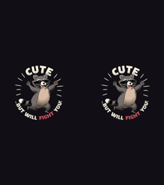 Cute But I Will Fight You