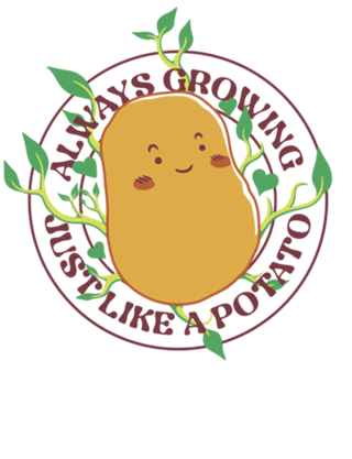 Always Growing Just Like a Potato