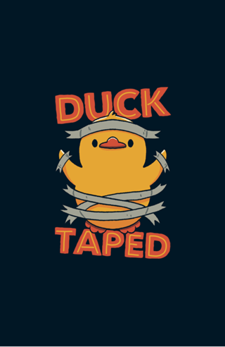Duck Taped