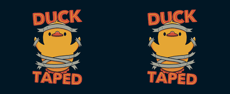 Duck Taped