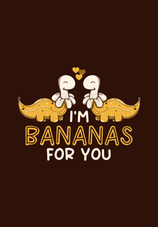 I'm Bananas For You