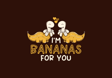 I'm Bananas For You
