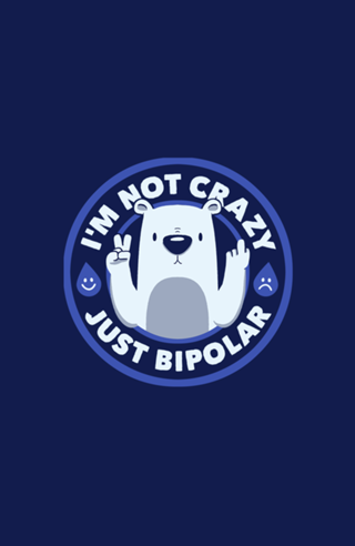 Not Crazy Bipolar Bear