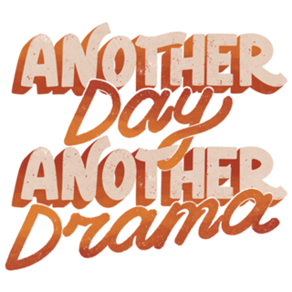 Another Day Another Drama