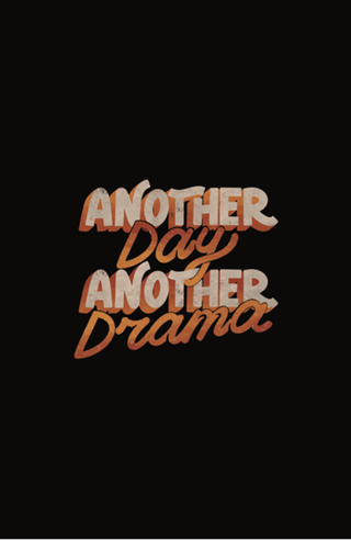 Another Day Another Drama